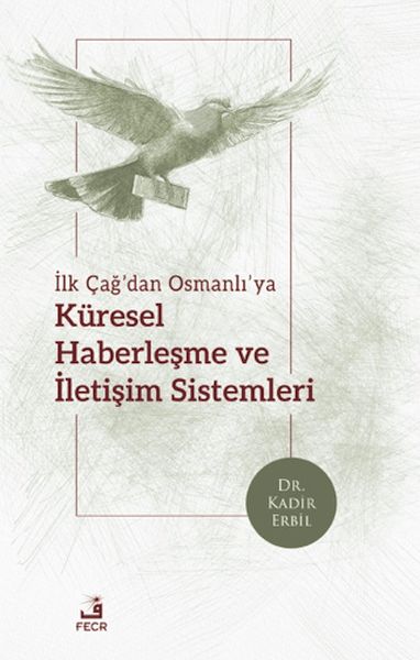 ilk-cag-dan-osmanli-ya-kuresel-haberlesme-ve-iletisim-sistemleri