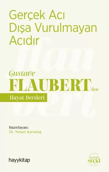gercek-aci-disa-vurulmayan-acidir-gustave-flaubert-den-hayat-dersleri