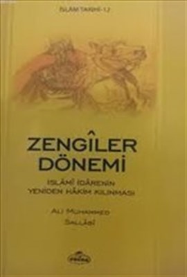 zengiler-donemi-islami-idarenin-yeniden-hakim-kilinmasi