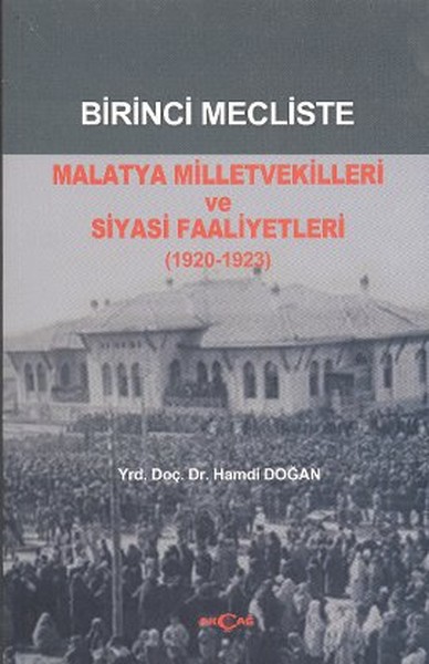 birinci-mecliste-malatya-milletvekilleri-ve-siyasi-faaliyetleri-1920-1923