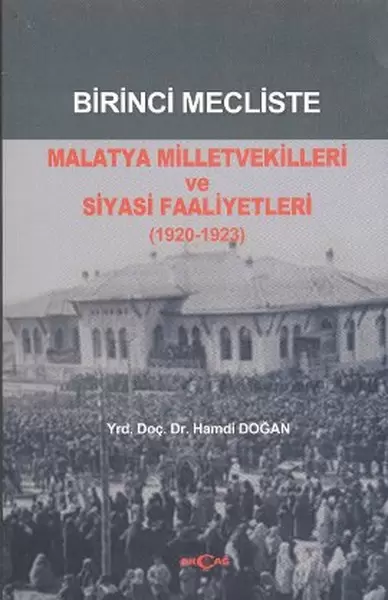 birinci-mecliste-malatya-milletvekilleri-ve-siyasi-faaliyetleri-1920-1923