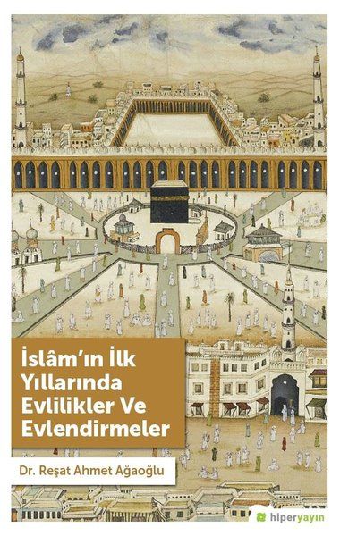 islam-in-ilk-yillarinda-evlilikler-ve-evlendirmeler