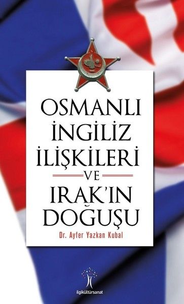 osmanli-ingiliiz-iliskileri-ve-irak-in-dogusu