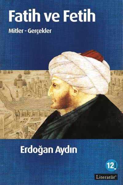 fatih-ve-fetih-mitler-ve-gercekler