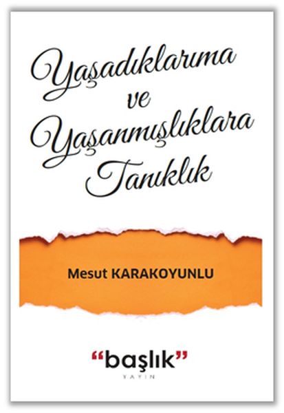 yasadiklarima-ve-yasanmisliklara-taniklik