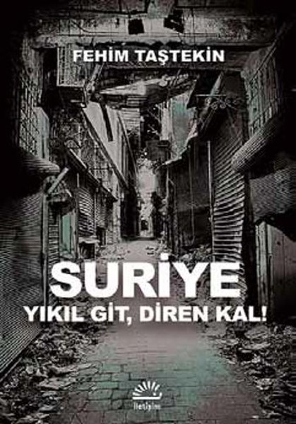 suriye-yikil-git-diren-kal