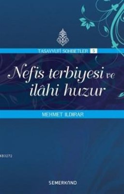 nefis-terbiyesi-ve-ilahi-huzur-tasavvuf-sohbetleri-5