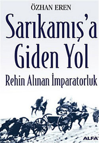 sarikamis-a-giden-yol-rehin-alinan-imparatorluk