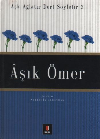 ask-aglatir-dert-soyletir-03-asik-omer