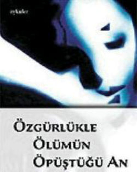 ozgurlukle-olumun-opustugu-an