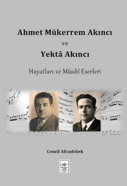 ahmet-mukerrem-akinci-ve-yekta-akinci-hayatlari-ve-musiki-eserleri