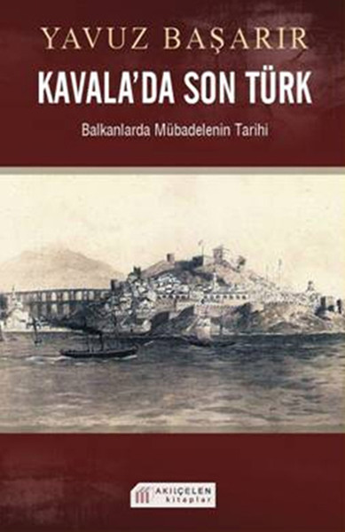 kavala-da-son-turk-balkanlarda-mubadelenin-tarihi