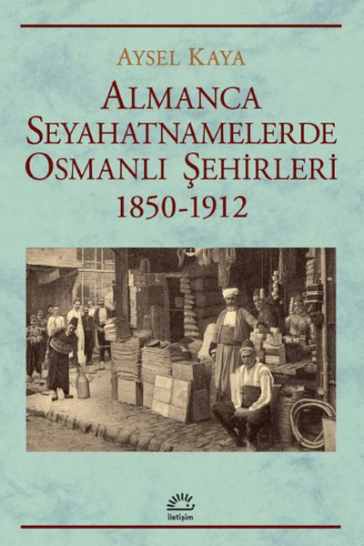 almanca-seyahatnamelerde-osmanli-sehirleri-1850-1912