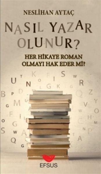 nasil-yazar-olunur-her-hikaye-roman-olmayi-hak-eder-mi