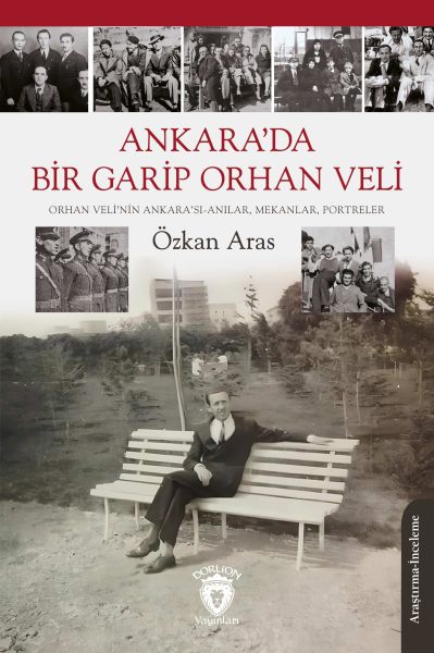 ankara-da-bir-garip-orhan-veli-orhan-veli-nin-ankara-si-anilar-mekanlar-portreler