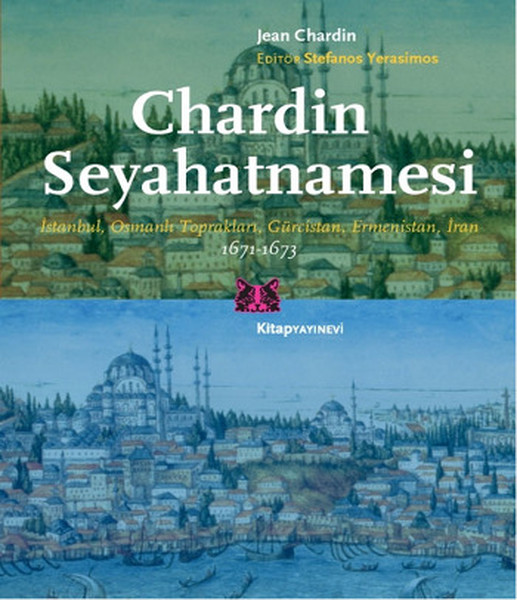 chardin-seyahatnamesi-istanbul-osmanli-topraklari-gurcistan-ermenistan-iran