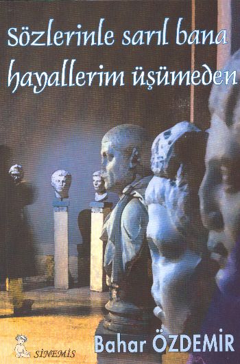 sozlerinle-saril-bana-hayallerim-usumeden