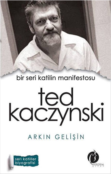 bir-seri-katilin-manifestosu-ted-kaczynski