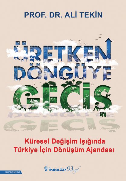 uretken-donguye-gecis-kuresel-degisim-isiginda-turkiye-icin-donusum-ajandasi