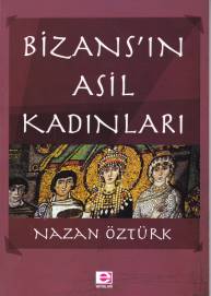 bizans-in-asil-kadinlari