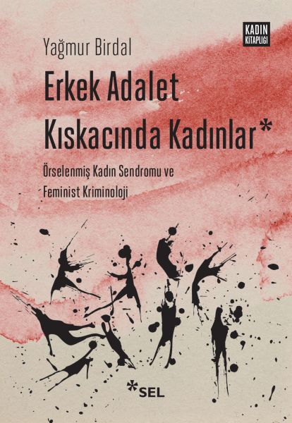 erkek-adalet-kiskacinda-kadinlar-orselenmis-kadin-sendromu-ve-feminist-kriminoloji