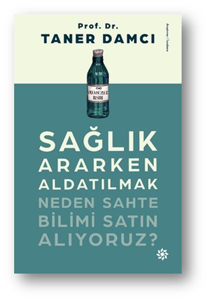 saglik-ararken-aldatilmak-neden-sahte-bilimi-satin-aliyoruz