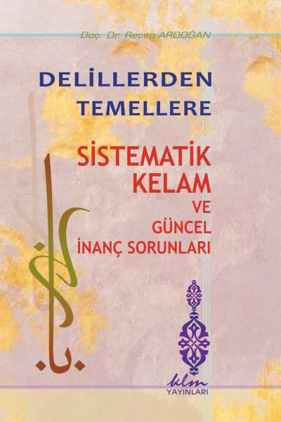 delillerden-temellere-sistematik-kelam-ve-guncel-inanc-sorunlari