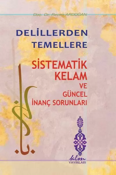 delillerden-temellere-sistematik-kelam-ve-guncel-inanc-sorunlari