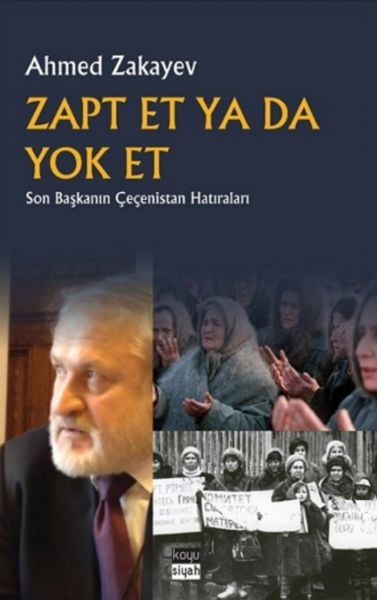 zapt-et-ya-da-yok-et-son-baskanin-cecenistan-hatiralari