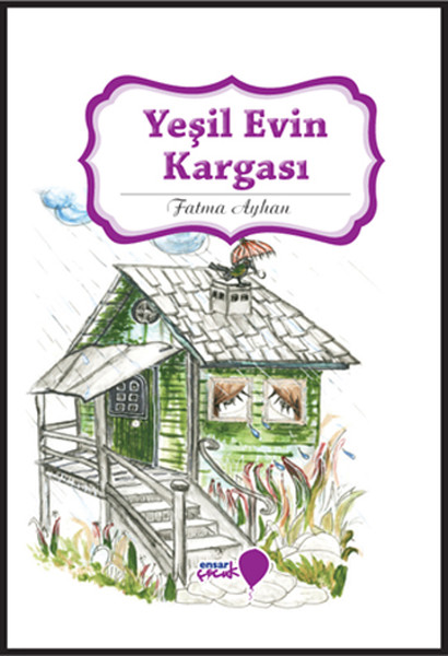 can-dostlarim-serisi-yesil-evin-kargasi