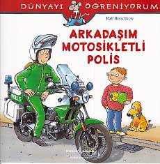 dunyayi-ogreniyorum-arkadasim-motorsikletli-polis