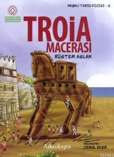 neseli-tarih-dizisi-5-troia-macerasi