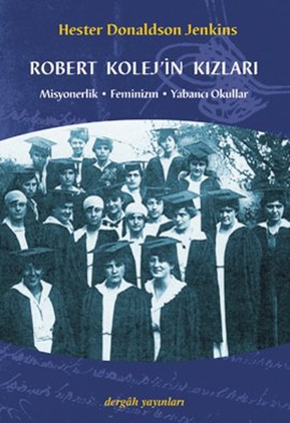 robert-kolej-in-kizlari-misyonerlik-feminizm-yabanci-okullar