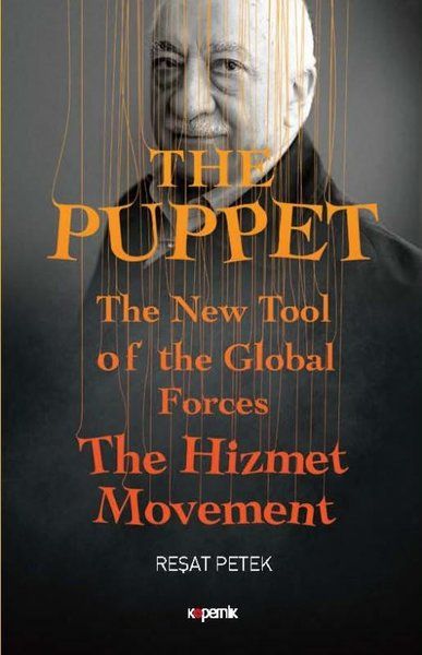 the-puppet-the-new-tool-of-the-global-forces-the-hizmet-movement