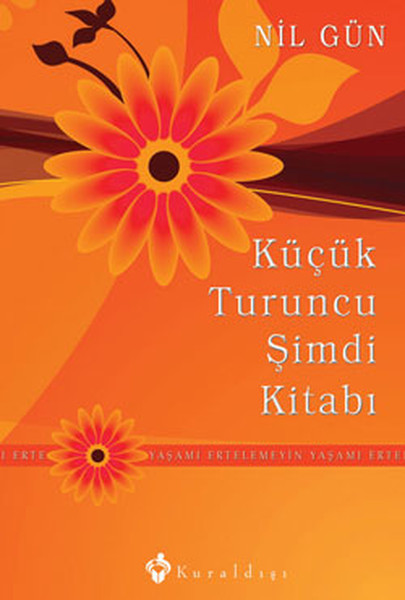 kucuk-turuncu-simdi-kitabi-yasami-ertelemeyin