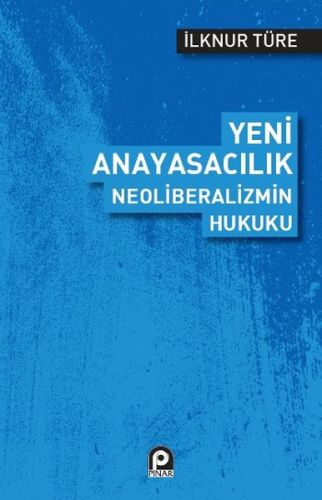 yeni-anayasacilik-neoliberalizmin-hukuku