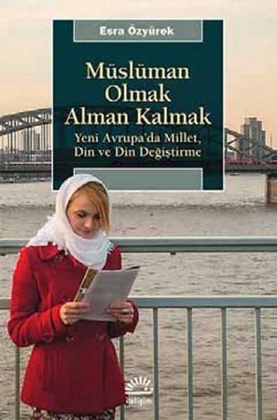 musluman-olmak-alman-kalmak-yeni-avrupa-da-millet-din-ve-din-degistirme