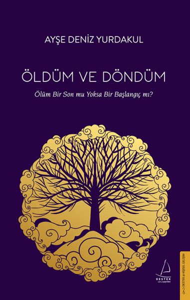 oldum-ve-dondum-olum-bir-son-mu-yoksa-bir-baslangic-mi