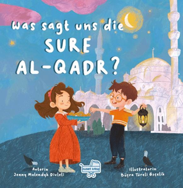 was-sagt-uns-die-sure-al-qadr-almanca-kadir-suresi-bize-ne-anlatiyor