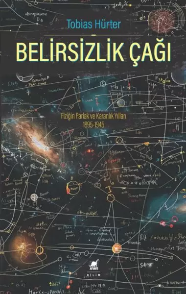 belirsizlik-cagi-fizigin-parlak-ve-karanlik-yillari-1895-1945