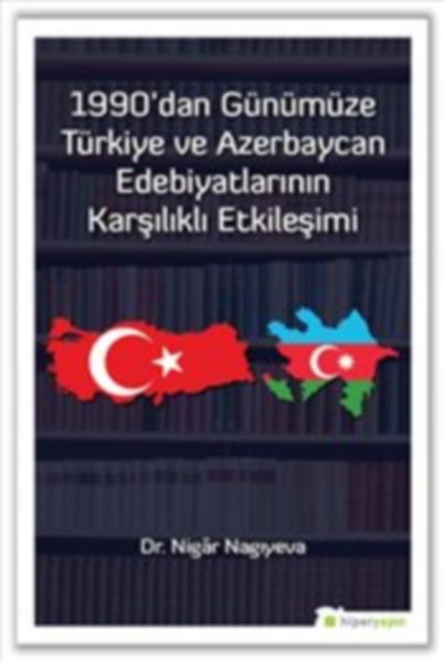 1990-dan-gunumuze-turkiye-ve-azerbaycan-edebiyatlarinin-karsilikli-etkilesimi