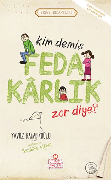 kim-demis-fedakarlik-zor-diye-erdem-hikayeleri