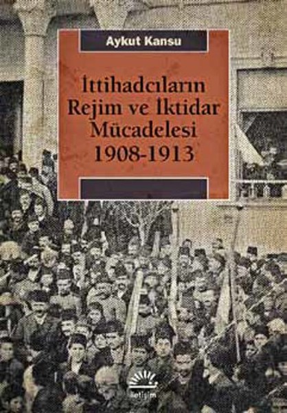 ittihadcilarin-rejim-ve-iktidar-mucadelesi-1908-1913