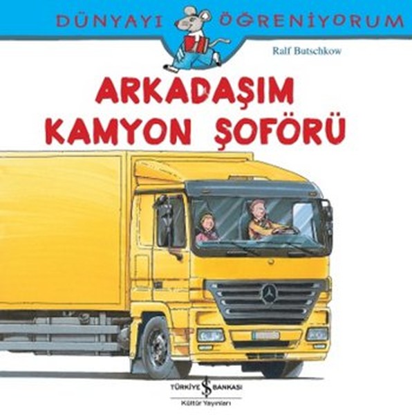 dunyayi-ogreniyorum-arkadasim-kamyon-soforu