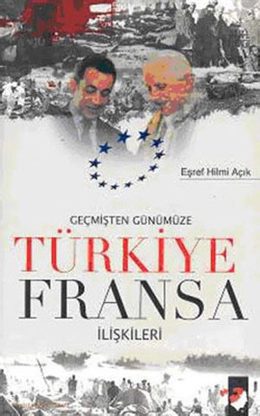 gecmisten-gunumuze-turkiye-fransa-iliskileri