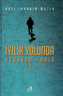 iyilik-yolunda-uzaklar-yakin-1-ciltli