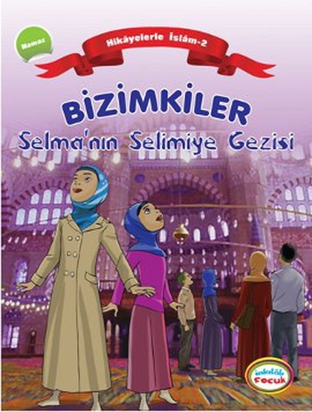 bizimkiler-selma-nin-selimiye-gezisi-hikayelerle-islam-2-namaz