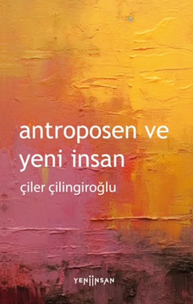 antroposen-ve-yeni-insan