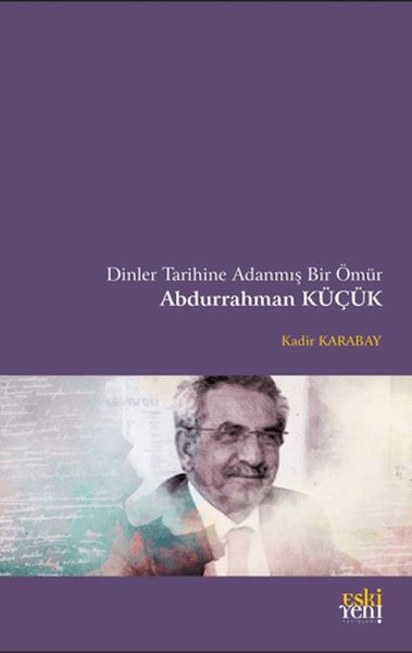 dinler-tarihine-adanmis-bir-omur-abdurrahman-kucuk