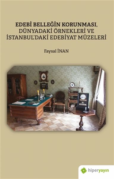 edebi-bellegin-korunmasi-dunyadaki-ornekleri-ve-istanbul-daki-edebiyat-muzeleri